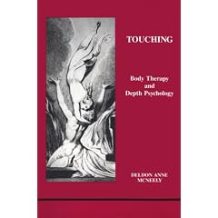 Touching: Body Therapy and Depth Psychology: Touching No 30 (Studies in Jungian Psychology by Jungian Analysts)