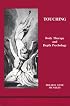 Touching: Body Therapy and Depth Psychology (Studies in Jungian Psychology, No 30)