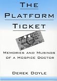 The platform ticket : memories and musings of a hospice doctor