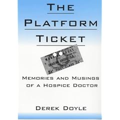 The Platform Ticket: Memories and Musings of a Hospice Doctor