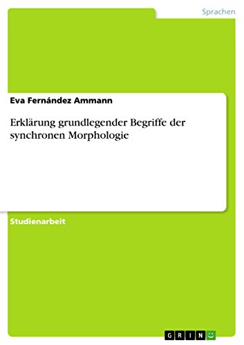 Erklärung grundlegender Begriffe der synchronen Morphologie (German Edition)