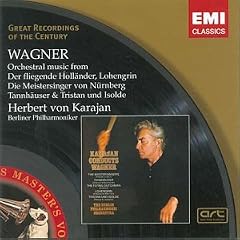 Wagner: Orchestral Music From Der Fliegende Hollander, Lohengrin, Die Meistersinger, Tannh�user & Tristan und Isolde