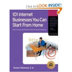 101 Internet Businesses You Can Start from Home: How to Choose and Build Your Own Successful e-Business (101 Internet Businesses You Can Start from Home: How to Choose &)