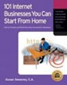 101 Internet Businesses You Can Start from Home: How to Choose and Build Your Own Successful e-Business (101 Internet Businesses You Can Start from Home: How to Choose &)