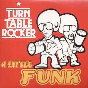 Turntablerocker - A Little Funk - Zortam Music