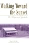 Walking Toward the Sunset: The Melungeons of Appalachia (Melungeons: History, Culture, Ethnicity, & Literature)