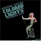 Colored Lights: The Broadway Album by Debbie Gibson, Jule Styne, Charles Strouse, Michael John LaChiusa, and Peter Allen