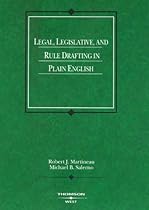 Legal, Legislative and Rule Drafting in Plain English (American Casebook Series) Legal, Legislative and Rule Drafting in Plain English (American Casebook Series)