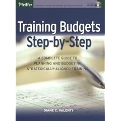 Training Budgets Step-by-Step: A Complete Guide to Planning and Budgeting Strategically-Aligned Training