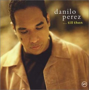 ...Till Then - Danilo Perez