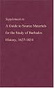 Supplement to a Guide to Source Materials for the Study of Barbados History, 1627-1834