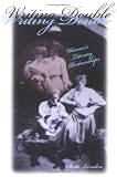 Writing Double: Womens Literary Partnerships (Reading Women Writing)