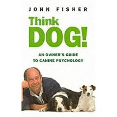 Think Dog!: An Owner's Guide to Canine Psychology