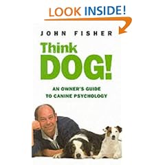 Think Dog!: An Owner's Guide to Canine Psychology