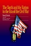 The North and the Nation in the Era of the Civil War (The North's Civil War Series) (The North's Civil War Series)