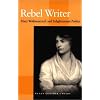 REBEL WRITER: MARY WOLLSTONECRAFT AND ENLIGHTENMENT POLITICS