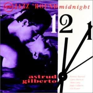 CD-Charts  Music : Jazz 'Round Midnight: Astrud Gilberto