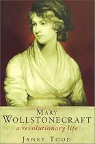 Mary Wollstonecraft: A Revolutionary Life