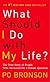 What Should I Do with My Life?