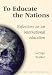 To Educate the Nations: Reflectons on an International Education