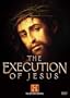 The Execution of Jesus (History Channel)