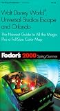 Fodor's Walt Disney World, Universal Studios and Orlando 2000 : The Newest Guide to All the Magic - Spring-Summer Edition