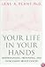 Your Life In Your Hands: Understanding, Preventing, and Overcoming Breast Cancer