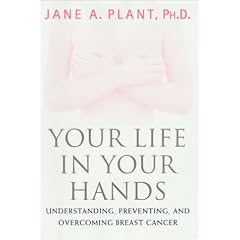 Your Life in Your Hands: Understanding, Preventing, and Overcoming Breast Cancer