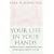 Your Life in Your Hands: Understanding, Preventing, and Overcoming Breast Cancer