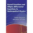Kernel Functions and Elliptic Differential Equations in Mathematical Physics (Dover Books on Mathematics) by Stefan Bergman and Menahem Schiffer