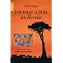 Ich trage Afrika im Herzen: Unser Leben im Kr�ger-Nationalpark