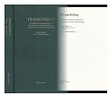 Franchising : practice and precedents in business format franchising