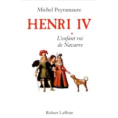Henri IV, tome 1 : L'Enfant roi de Navarre