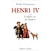 Henri IV, tome 1 : L'Enfant roi de Navarre