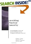 Avoiding Nuclear Anarchy: Containing the Threat of Loose Russian Nuclear Weapons and Fissile Material (BCSIA Studies in International Security)