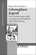 Lebensphase Jugend: Eine Einf�hrung in die sozialwissenschaftliche Jugendforschung
