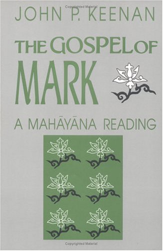 The Gospel of Mark: A Mahayana Reading (Faith Meets Faith)