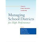 Managing School Districts for High Performance: Cases in Public Education Leadership by Edited Stacey Childress, and Susan Moore Johnson, Allen Grossman, and Richard F. Elmore