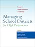 Managing School Districts for High Performance: Cases in Public Education Leadership