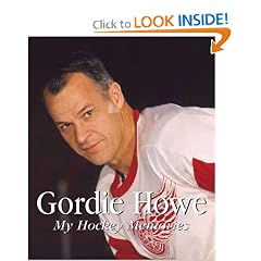 Gordie Howe: My Hockey Memories
