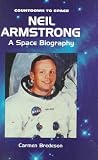 Neil Armstrong: A Space Biography (Countdown to Space)