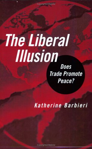The Liberal Illusion: Does Trade Promote Peace?