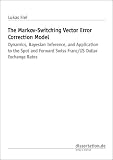 The Markov-Switching Vector Error Correction Model: Dynamics, Bayesian Inference, and Application to the Spot and Forward Swiss Franc/US Dollar Exchange Rates