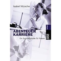Abenteuer Karriere. Ein Survival Guide f�r Frauen.
