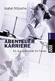 Abenteuer Karriere. Ein Survival Guide f�r Frauen.