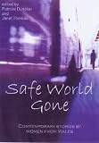 Safe World Gone: Contemporary Stories by Women from Wales