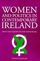 Women and Politics in Contemporary Ireland: From the Margins to the Mainstream