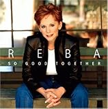 So Good Together - Reba Mcentire
