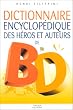 Dictionnaire encyclop�dique des h�ros et auteurs de BD, tome 1 : Policier, Humour, Histoire, Animaux