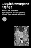 Die Kindertransporte 1938/39: Rettung und Integration - Wolfgang Benz, Claudia Curio, Andrea Hammel